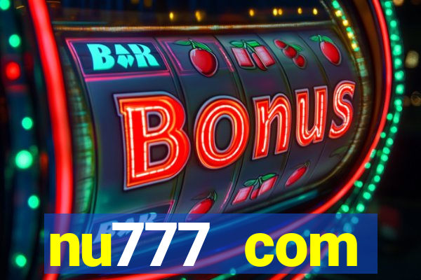 nu777 com plataforma de jogos